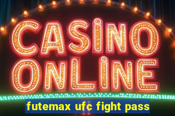 futemax ufc fight pass